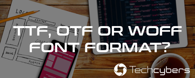 TTF, OTF or WOFF Font format?